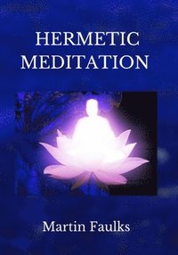 bokomslag Hermetic Meditation by Martin Faulks