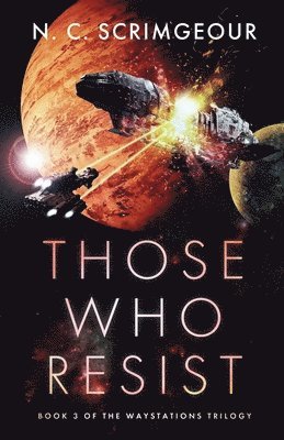 N. C. Scrimgeour - Those Who Resist, Häftad