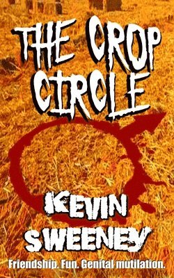 Kevin Sweeney - The Crop Circle: Extreme Horror, Häftad