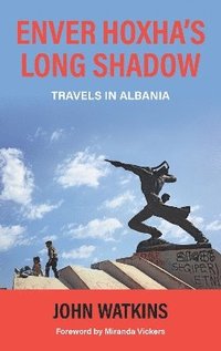 bokomslag Enver Hoxha's Long Shadow