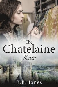 bokomslag The Chatelaine: Kate
