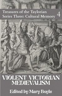bokomslag Violent Victorian Medievalism