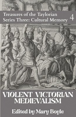Mary Boyle - Violent Victorian Medievalism, Häftad