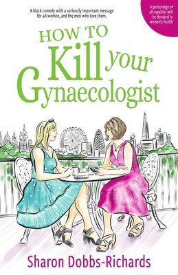 bokomslag How To Kill Your Gynaecologist