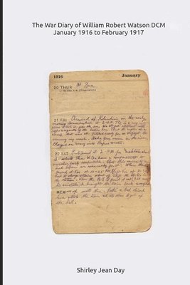 bokomslag The War Diary of William Robert Watson DCM - 1916 to 1917