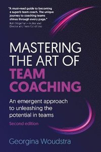 bokomslag Mastering the Art of Team Coaching (Second Edition)