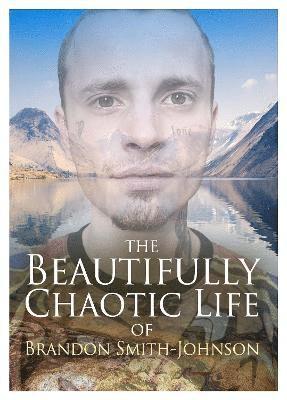 Brandon Smith-Johnson - Beautifully Chaotic Life of Brandon Smith-Johnson, Häftad. Tillgänglighet: Lägg i varukorg