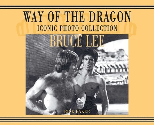 Bruce Lee. way of the Dragon Iconic photo collection 1