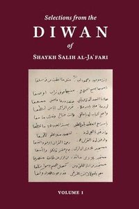 bokomslag Selections from the Diwan of Shaykh Salih Al-Ja'fari, Volume 1 (Bilingual Edition)