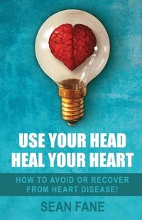 bokomslag Use Your Head, Heal Your Heart