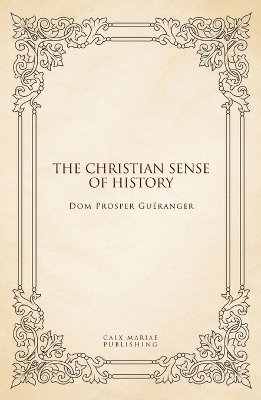 Dom Prosper Guéranger - Christian sense of history, Häftad