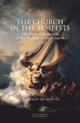 Roberto De Mattei - Church in the Tempests, Häftad