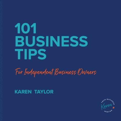 101 Business Tips for Independent Business Owners 1