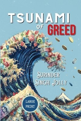 bokomslag Tsunami of Greed (Large Print Edition)