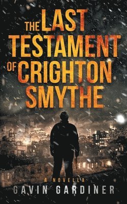 Gavin Gardiner - Last Testament of Crighton Smythe, Häftad
