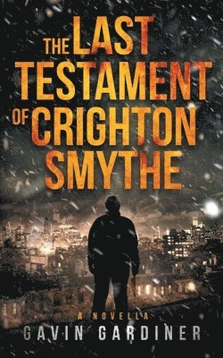 The Last Testament of Crighton Smythe 1