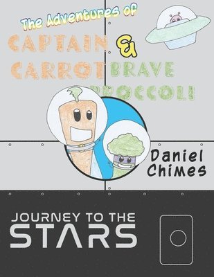 Daniel Chimes - Adventures of Captain Carrot and Brave Broccoli, Häftad