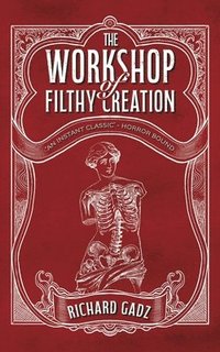 bokomslag The Workshop of Filthy Creation