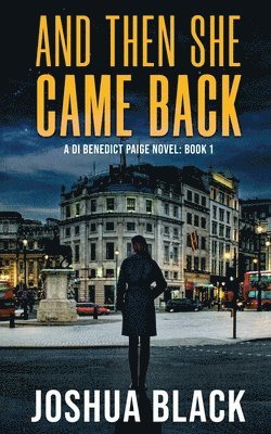 Joshua Black - And Then She Came Back, Häftad