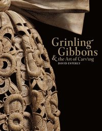 bokomslag Grinling Gibbons and the Art of Carving