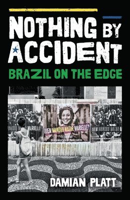 Nothing by Accident: Brazil On The Edge