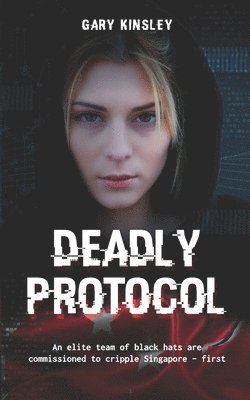 Gary Ivan Kinsley - Deadly Protocol, Häftad