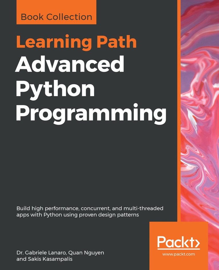Dr. Gabriele Lanaro, Quan Nguyen, Sakis Kasampalis, Gabriele Lanaro, Dr. Gabriele, Lanaro, Quan, Nguyen - Advanced Python Programming, Häftad