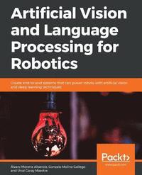 bokomslag Artificial Vision and Language Processing for Robotics