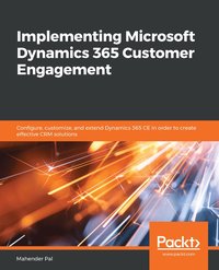 bokomslag Implementing Microsoft Dynamics 365 Customer Engagement