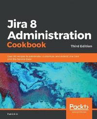 bokomslag Jira 8 Administration Cookbook