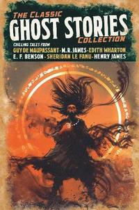 bokomslag The Classic Ghost Stories Collection