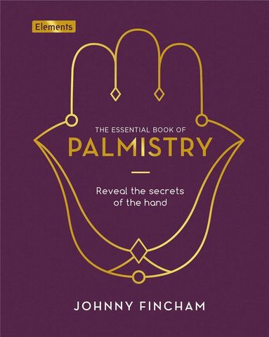 Johnny Fincham - Essential Book of Palmistry, Inbunden