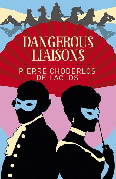 Pierre Choderlos de Laclos - Dangerous Liaisons, Häftad
