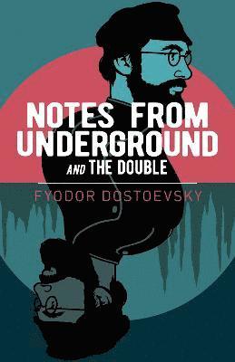 bokomslag Notes from Underground and The Double