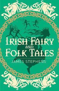 bokomslag Irish Fairy and Folk Tales