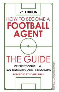 bokomslag How to Become a Football Agent: The Guide