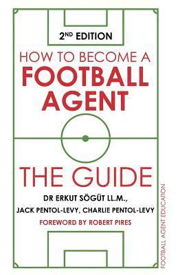 bokomslag How to Become a Football Agent: The Guide