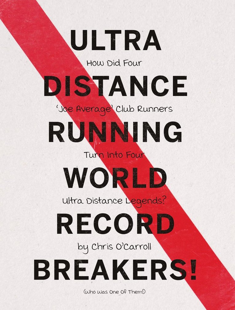 Chris O'Carroll - Ultra Distance Running - World Record Breakers!, Inbunden