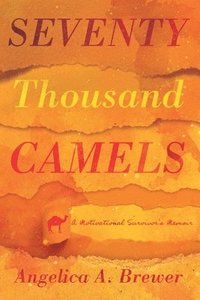 bokomslag Seventy Thousand Camels
