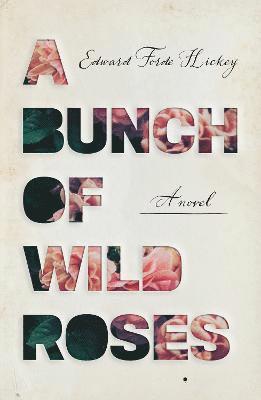 A Bunch of Wild Roses 1