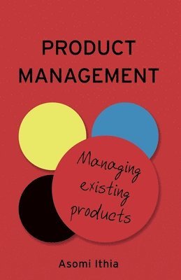 bokomslag Product Management: Managing Existing Products