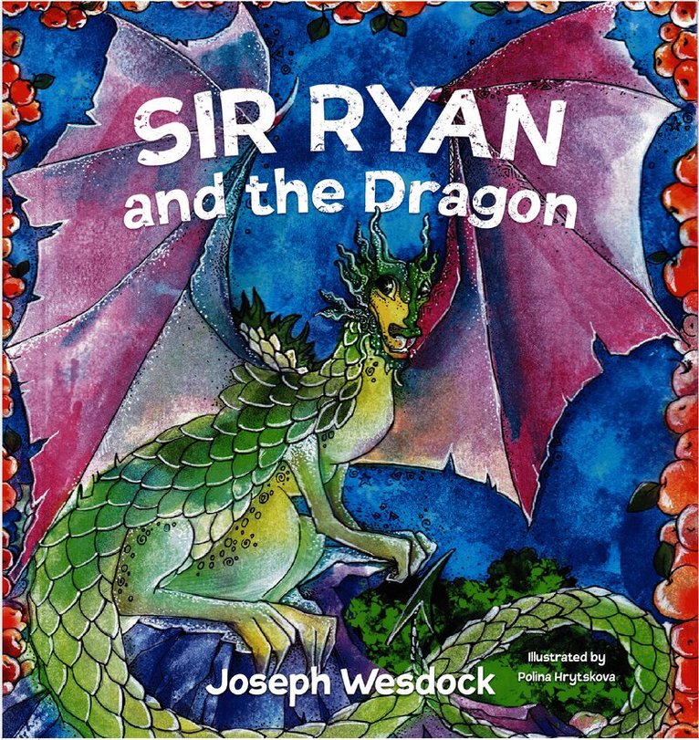 Joseph Wesdock - Sir Ryan and the Dragon, Inbunden