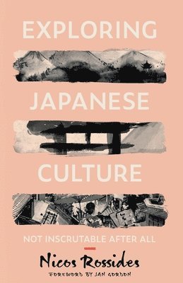 Exploring Japanese Culture: Not Inscrutable After All 1