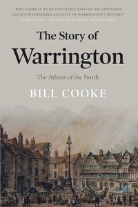 bokomslag The Story of Warrington: The Athens of the North