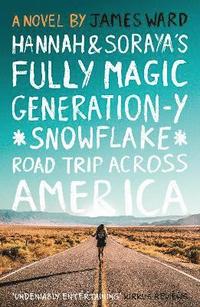 bokomslag Hannah and Soraya's Fully Magic Generation-Y *Snowflake* Road Trip Across Americ