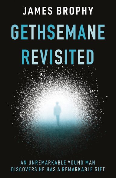 James Brophy - Gethsemane Revisited, Häftad