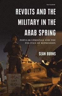 bokomslag Revolts and the Military in the Arab Spring