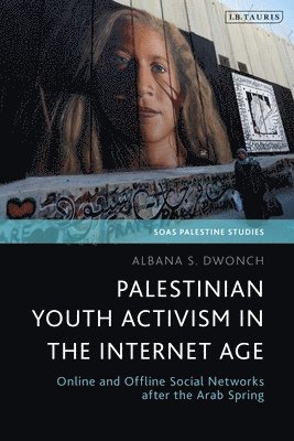 bokomslag Palestinian Youth Activism in the Internet Age