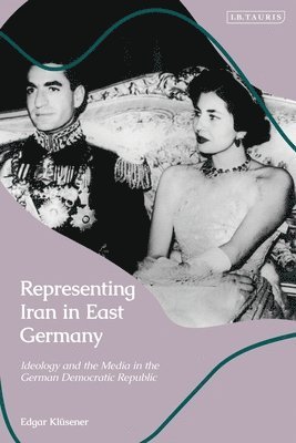 Edgar Klüsener - Representing Iran in East Germany, Inbunden