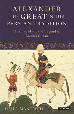 bokomslag Alexander the Great in the Persian Tradition